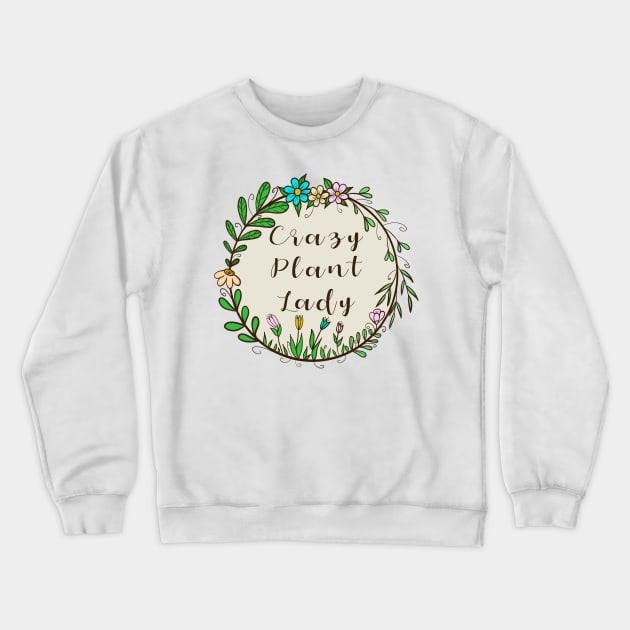 Crazy plant lady Crewneck Sweatshirt by Juliana Costa